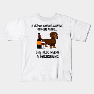 A Woman Cannot Survive On Wine Alone She Needs Dachshund Kids T-Shirt